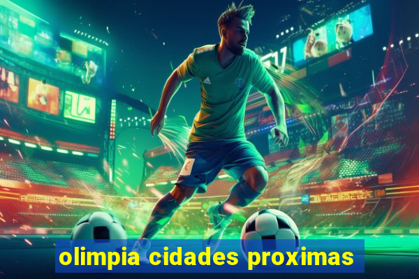 olimpia cidades proximas